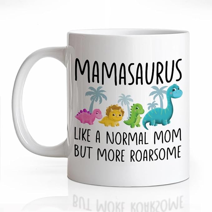 Mamasaurus Like A Normal Mom But More Roarsome Ceramic Coffee Mug for Women Mom Mama, Appreciation Birthday Gifts for Aunt Grandma Mother, Funny 11oz Dinosaurs Mug, Mothers Day Gifts