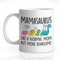 Mamasaurus Like A Normal Mom But More Roarsome Ceramic Coffee Mug for Women Mom Mama, Appreciation Birthday Gifts for Aunt Grandma Mother, Funny 11oz Dinosaurs Mug, Mothers Day Gifts