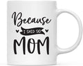 Andaz Press Mother's Day 11oz. Ceramic Coffee Tea Mug Gift for Mom, “Because I Said So.” - Mom, 1-Pack, Birthday Christmas Gift Ideas