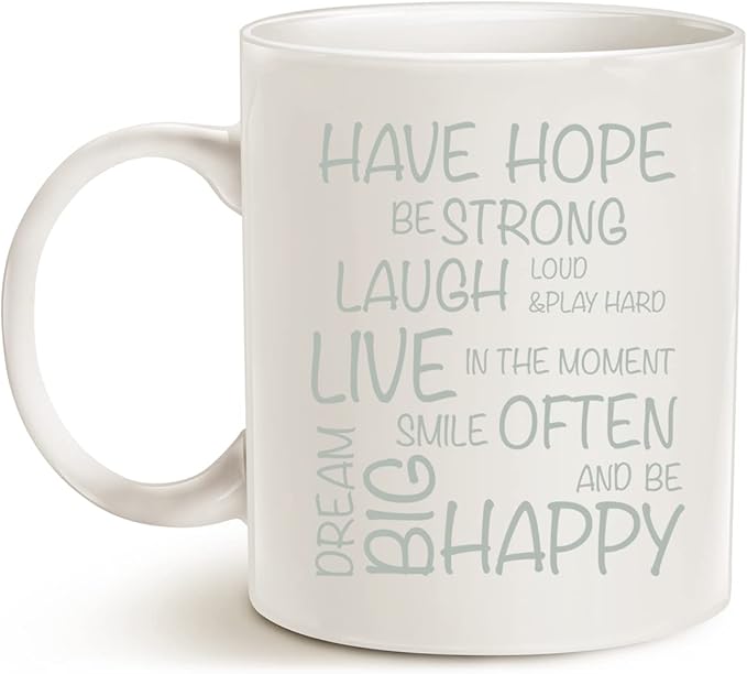 MAUAG Funny Inspirational Coffee Mug, Have Hope Be Strong Typography Motivational Quote Ceramic Cup White, 11 Oz