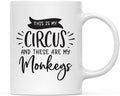 Andaz Press Mother's Day 11oz. Ceramic Coffee Tea Mug Gift for Mom, This is my Circus and These Are My Monkeys, 1-Pack, Birthday Christmas Gift Ideas