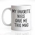 My Favorite Niece Gave Me This Mug Ceramic Coffee Mug for Women Men, Funny 11oz Aunt Mug From Niece, Aunt Gifts, Christmas Appreciation Gifts for Aunts And Uncle, Fathers Day Present for Uncle