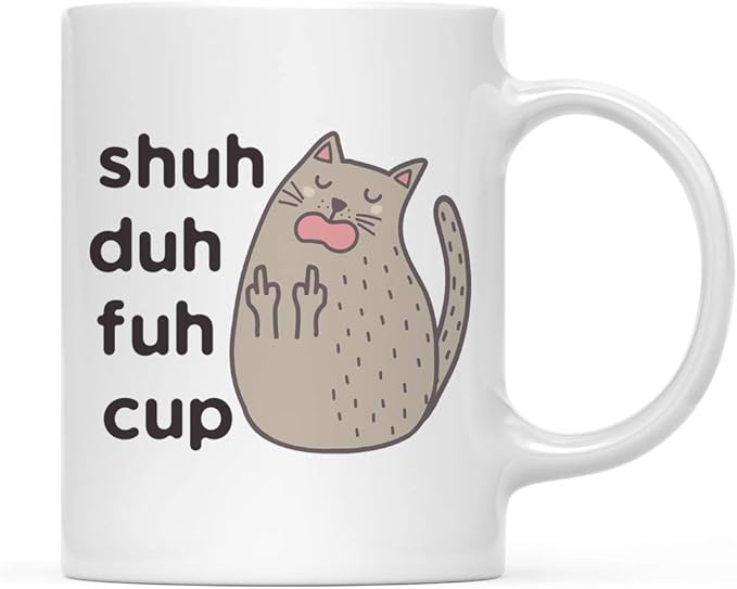 Andaz Press 11oz. Funny Rude Coffee Mug Gag, Rude Cat Graphic, Shuh Duh Fuh Cup, 1-Pack, Cat Lovers Birthday Christmas Ideas with Box