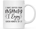 Andaz Press Mother's Day 11oz. Ceramic Coffee Tea Mug Gift for Mom, I Don't Suffer From Insanity, I Enjoy Every Minute of It, 1-Pack, Birthday Christmas Gift Ideas
