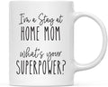 Andaz Press Mother's Day 11oz. Ceramic Coffee Tea Mug Gift for Mom, I'm a Stay at Home Mom, What's Your Superpower?, 1-Pack, Birthday Christmas Gift Ideas