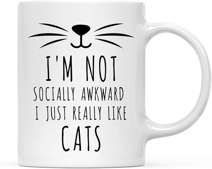 Andaz Press Funny Cat Lover 11oz. Ceramic Coffee Tea Mug, I'm Not Socially Awkward I Just Really Like Cats, 1-Pack, for Cat Mom, Birthday Christmas Ideas, Includes Box