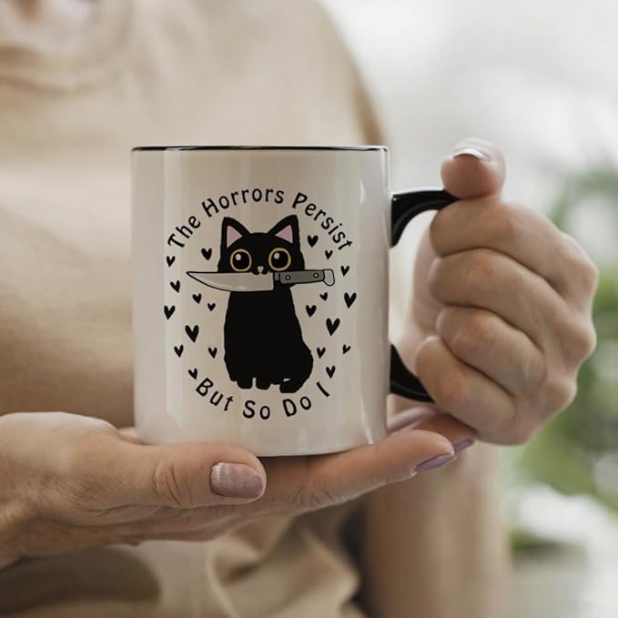 The Horrors Persist But So Do I Funny Black Cat Coffee Mug, Funny Black Cat With Knife Coffee Mug Gift for Friend Coworkers Cup 11oz