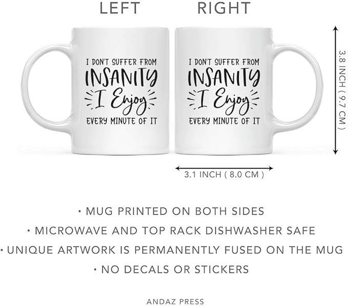 Andaz Press Mother's Day 11oz. Ceramic Coffee Tea Mug Gift for Mom, I Don't Suffer From Insanity, I Enjoy Every Minute of It, 1-Pack, Birthday Christmas Gift Ideas