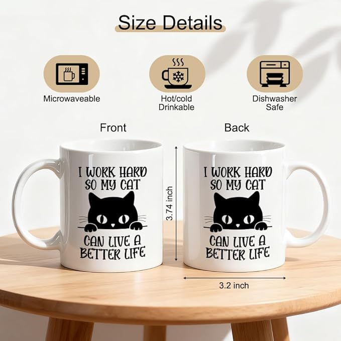I Work Hard So My Cat Can Live A Better Life Ceramic Mug, Coffee Mug For Pet Owners, Black Cat Theme Drinking Cup for Pets Lover, Thank You Gifts For Friend Family Coworker Coffee Lover
