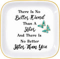 PUDDING CABIN Sister Birthday Gifts from Sister Jewelry Dish - There is no better friend than a sister and there is no better sister than you - Sister Gifts Mothers Day Christmas