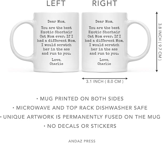 Andaz Press Personalized Funny Mom 11oz. Coffee Mug Gag Gift, Best Exotic Shorhair Cat Mom, Scratch in Ass and Run to You, 1-Pack, Custom Cat Lover's Christmas Birthday Ideas, Includes Gift Box