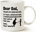 MAUAG Funny Fathers Day for Dad Coffee Mug, Dear Dad, Thanks for Being... Love, Your Favorite Best Gifts for Father Cup, White 11 Oz