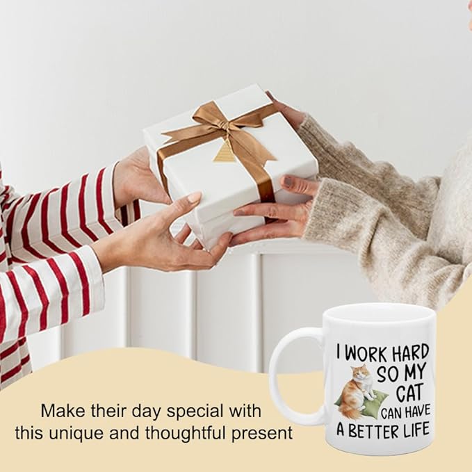 DYJYBMY I Work Hard So My Cat Can Have A Better Life Mug, Tea Mug With Funny Quote, Inspirational Birthday Gifts, Christmas Thanksgiving Gifts for Cat Lovers Moms Dads Coworkers Bosses Men Women