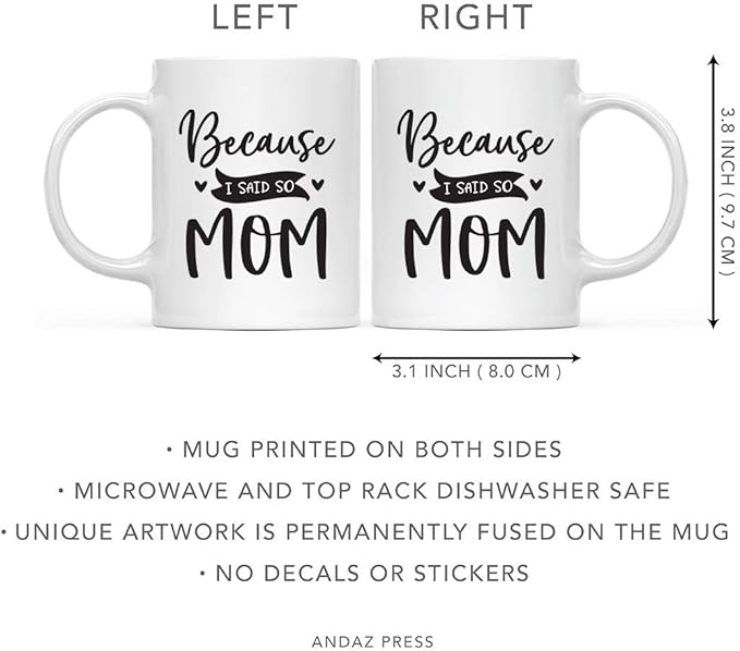 Andaz Press Mother's Day 11oz. Ceramic Coffee Tea Mug Gift for Mom, “Because I Said So.” - Mom, 1-Pack, Birthday Christmas Gift Ideas