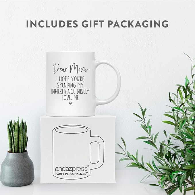 Andaz Press Mother's Day 11oz. Ceramic Coffee Tea Mug Gift for Mom, Dear Mom, I Hope You're Spending My Inheritance Wisely, Love, Me, 1-Pack, Birthday Christmas Gift Ideas