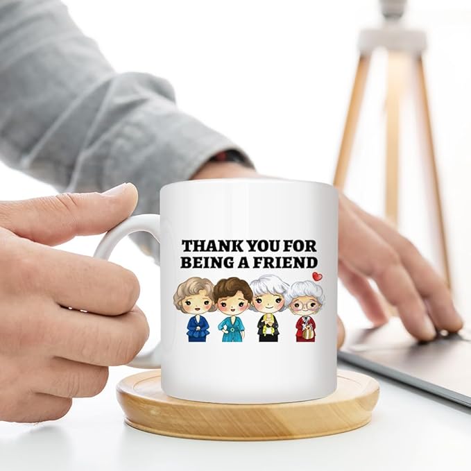 Thank You for Being A Friend Mug, Golden Girls Merchandise, Friendship Gifts for Women Friends Sister, Birthday Christmas Gifts for Her, 11 Oz Coffee Mug Cup