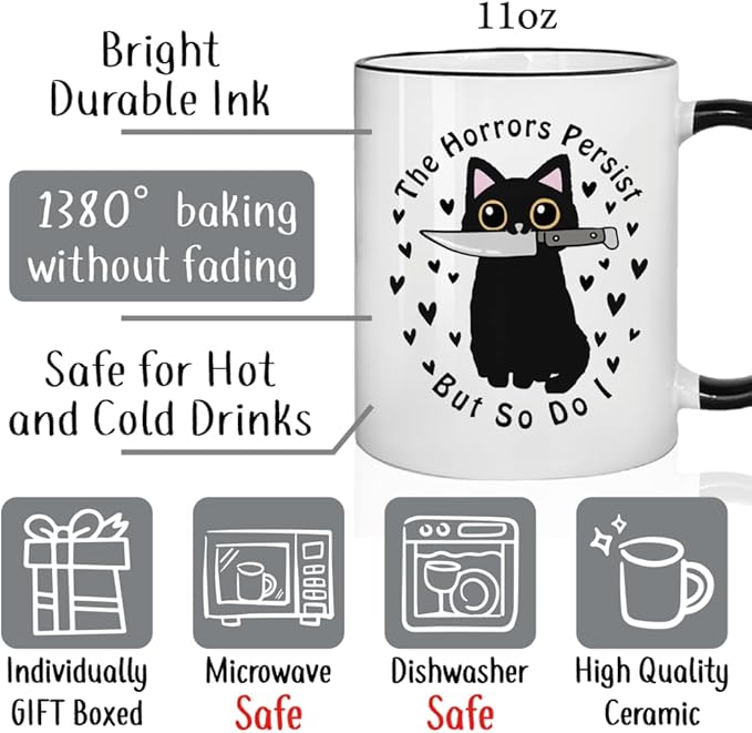 The Horrors Persist But So Do I Funny Black Cat Coffee Mug, Funny Black Cat With Knife Coffee Mug Gift for Friend Coworkers Cup 11oz