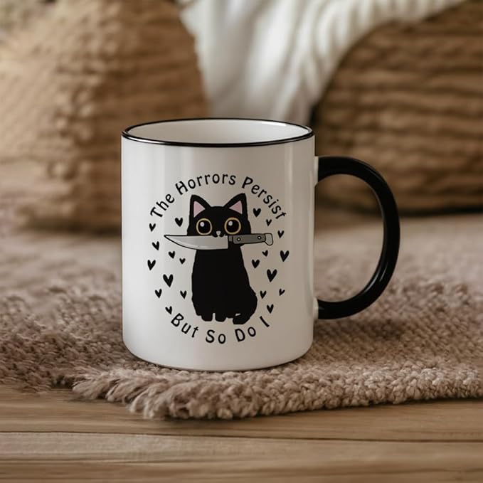 The Horrors Persist But So Do I Funny Black Cat Coffee Mug, Funny Black Cat With Knife Coffee Mug Gift for Friend Coworkers Cup 11oz