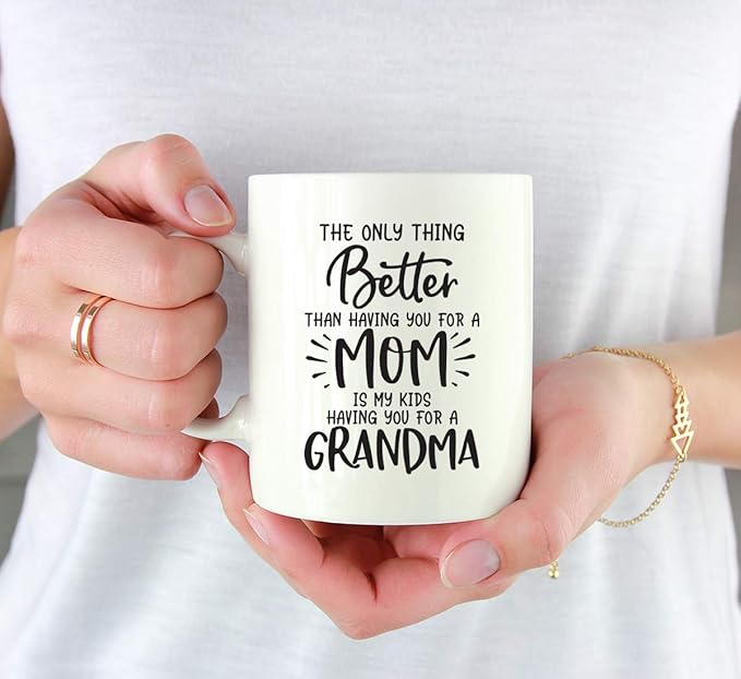 Andaz Press Mother's Day 11oz. Ceramic Coffee Tea Mug Gift for Mom, The Only Thing Better Than Having You for a Mom is My Kids Having You for a Grandma, 1-Pack, Birthday Christmas Gift Ideas