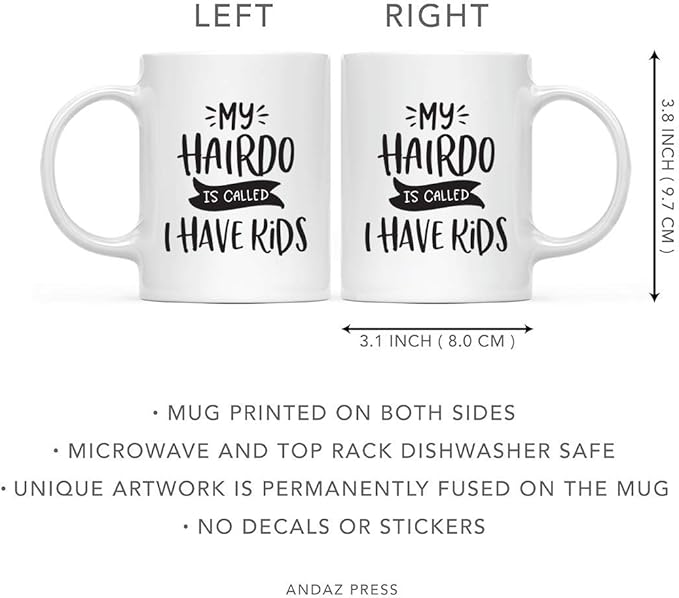 Andaz Press Mother's Day 11oz. Ceramic Coffee Tea Mug Gift for Mom, My Hairdo is Called: “I Have Kids”, 1-Pack, Birthday Christmas Gift Ideas