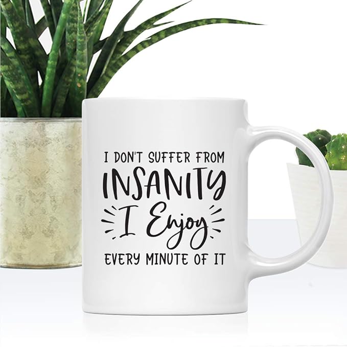 Andaz Press Mother's Day 11oz. Ceramic Coffee Tea Mug Gift for Mom, I Don't Suffer From Insanity, I Enjoy Every Minute of It, 1-Pack, Birthday Christmas Gift Ideas