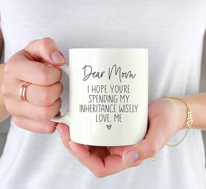 Andaz Press Mother's Day 11oz. Ceramic Coffee Tea Mug Gift for Mom, Dear Mom, I Hope You're Spending My Inheritance Wisely, Love, Me, 1-Pack, Birthday Christmas Gift Ideas