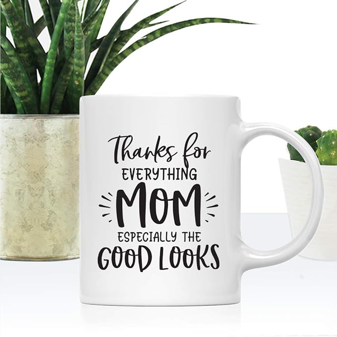 Andaz Press Mother's Day 11oz. Ceramic Coffee Tea Mug Gift for Mom, Thanks for Everything Mom, Especially the Good Looks, 1-Pack, Birthday Christmas Gift Ideas