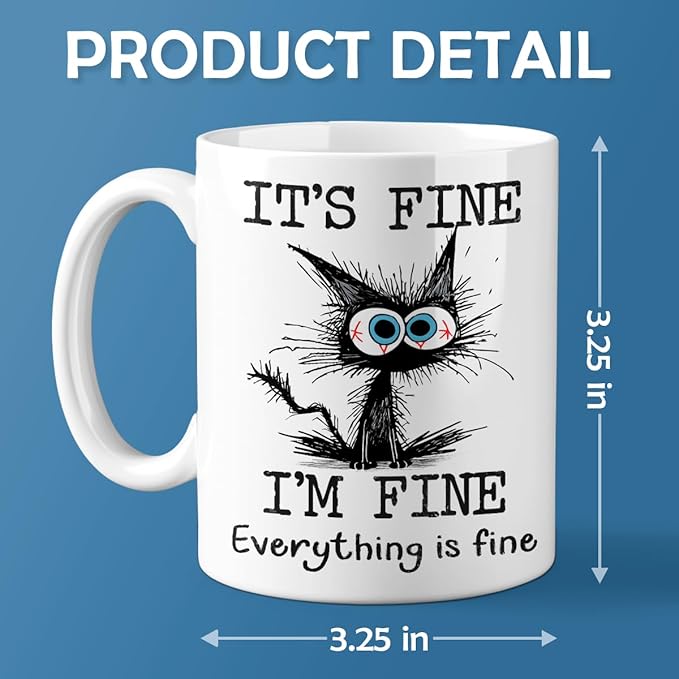 Funny Black Cat Coffee Cups, It’s Fine Everything is Fine, Christmas Birthday Gifts for Cat Lovers, Funny Coffee Mug for Women, Men, Humor Office Mug, 11 Oz Ceramic Coffee Mugs