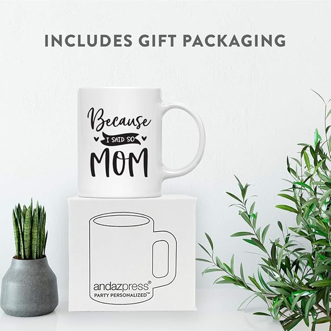 Andaz Press Mother's Day 11oz. Ceramic Coffee Tea Mug Gift for Mom, “Because I Said So.” - Mom, 1-Pack, Birthday Christmas Gift Ideas