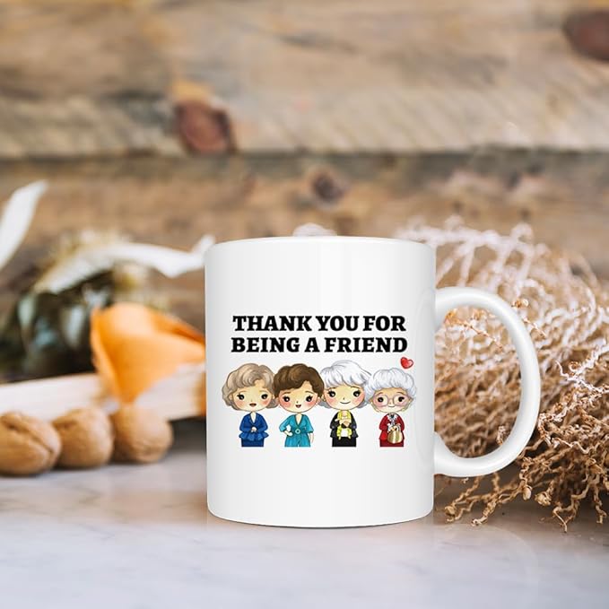Thank You for Being A Friend Mug, Golden Girls Merchandise, Friendship Gifts for Women Friends Sister, Birthday Christmas Gifts for Her, 11 Oz Coffee Mug Cup