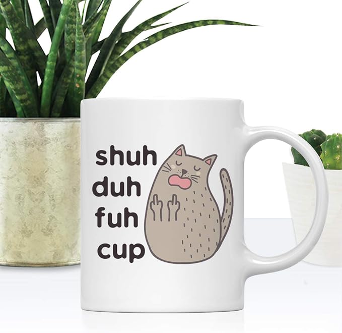 Andaz Press 11oz. Funny Rude Coffee Mug Gag, Rude Cat Graphic, Shuh Duh Fuh Cup, 1-Pack, Cat Lovers Birthday Christmas Ideas with Box