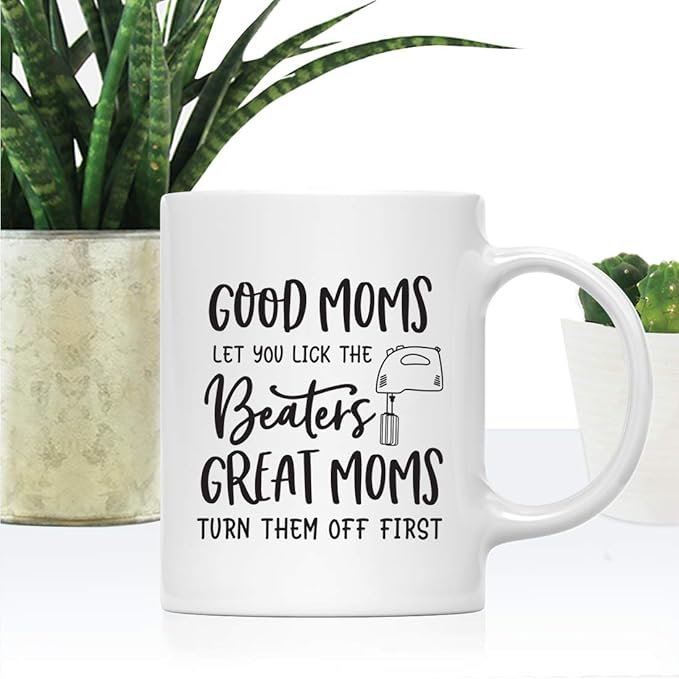 Andaz Press Mother's Day 11oz. Ceramic Coffee Tea Mug Gift for Mom, Good Moms Let You Lick the Beaters. Great Moms Turn Them Off First, Beaters Graphic, 1-Pack, Birthday Christmas Gift Ideas