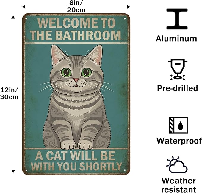 Funny Bathroom Sign Welcome to The Bathroom A Cat Will Be with You Shortly Humorous Restroom Decor Quirky Cat Lover Gift Novelty Aluminum Sign 8x12 Inches American Shorthair
