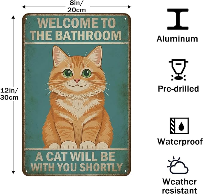 Funny Bathroom Sign Welcome to The Bathroom A Cat Will Be with You Shortly Humorous Restroom Decor Quirky Cat Lover Gift Novelty Aluminum Sign 8x12 Inches Orange Cat-01