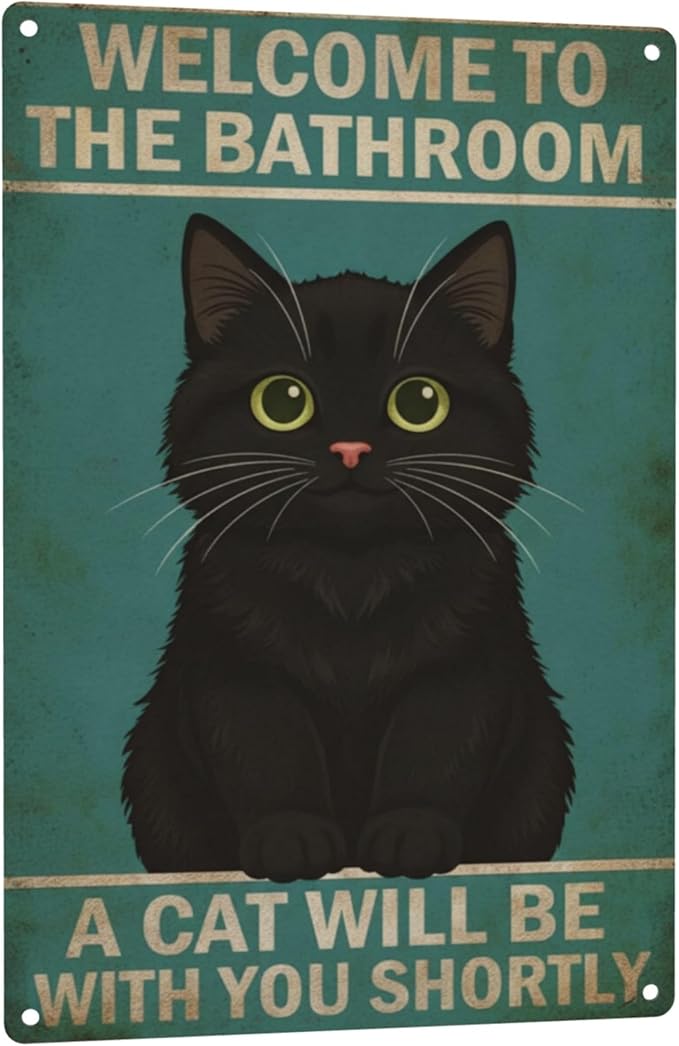 Funny Bathroom Sign Welcome to The Bathroom A Cat Will Be with You Shortly Humorous Restroom Decor Quirky Cat Lover Gift Novelty Aluminum Sign 8x12 Inches Black Cat