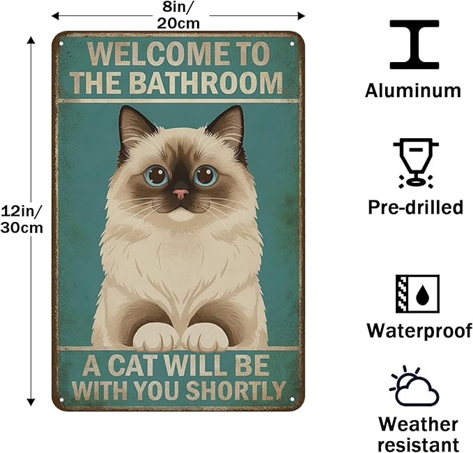 Funny Bathroom Sign Welcome to The Bathroom A Cat Will Be with You Shortly Humorous Restroom Decor Quirky Cat Lover Gift Novelty Aluminum Sign 8x12 Inches Ragdoll