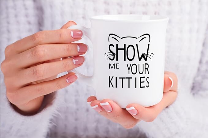 Crazy Bros Tees Show Me Your Kitties - 11oz Ceramic Coffee Mug Cat Lover For Women - Funny Grumpy Cat Mom Gift - Inspirational & Sarcastic Mug Desk Decor For Bosses, Employees, Family And Friends