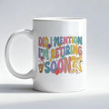 Teacher Retirement Gifts Mug, Retirement Gift for Woman Teacher Coffee Cup, Groovy Preppy Did I Mention I'm Retiring Soon Ceramic Coffee Mug 11 oz