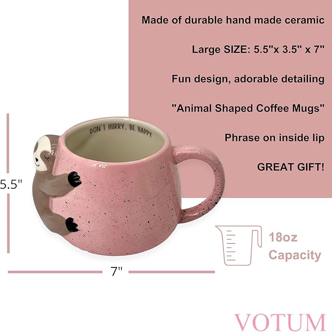 VOTUM Sloth Ceramic Coffee or Tea Mug - Animal Shaped Coffee Cup with Hand Printed Designs Saying “Don't Hurry. Be Happy” - Cute Handmade Gift for Men or Women Sloth Lovers – 18.6 Fluid Ounce