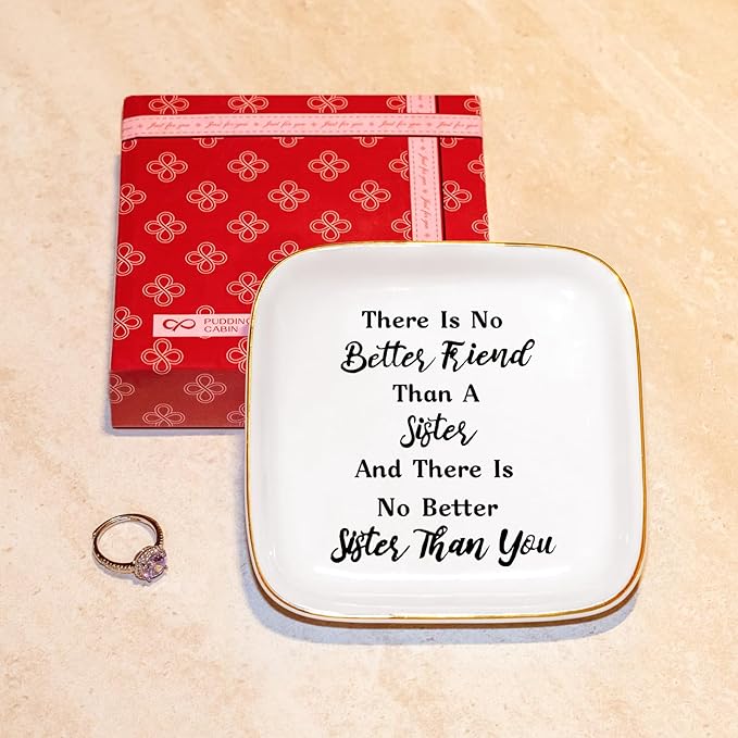 PUDDING CABIN Sister Birthday Gifts from Sister Jewelry Dish - There is no better friend than a sister and there is no better sister than you - Sister Gifts Mothers Day Christmas