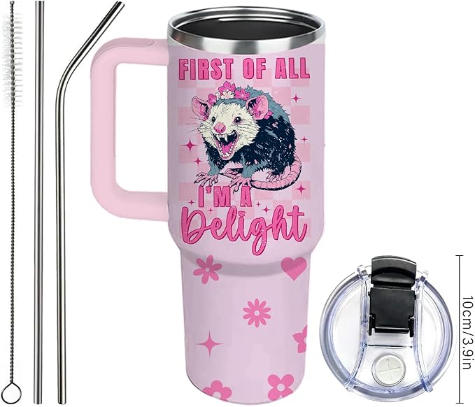 First Of All I'm A Delight Sarcastic Angry Opossum Tumbler 40oz with Handle, Funny Gift for Opossum Lovers Women & Girls, Birthday Christmas Opossums Themed Gifts for Animal & Pet Lover