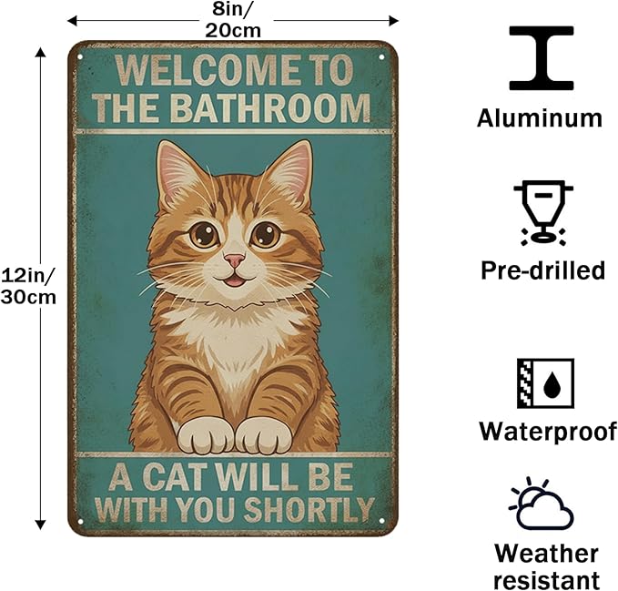 Funny Bathroom Sign Welcome to The Bathroom A Cat Will Be with You Shortly Humorous Restroom Decor Quirky Cat Lover Gift Novelty Aluminum Sign 8x12 Inches Orange Cat-02