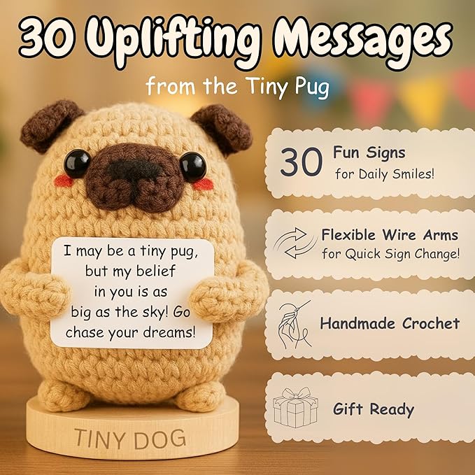 Pug Gifts for Pug Lovers - Tiny Positive Crochet Animal with 30 Uplifting Signs for Dog Owners - Funny and Cute Emotional Support Presents Idea for Mothers Day - Dog Mom Gift for Women Birthday
