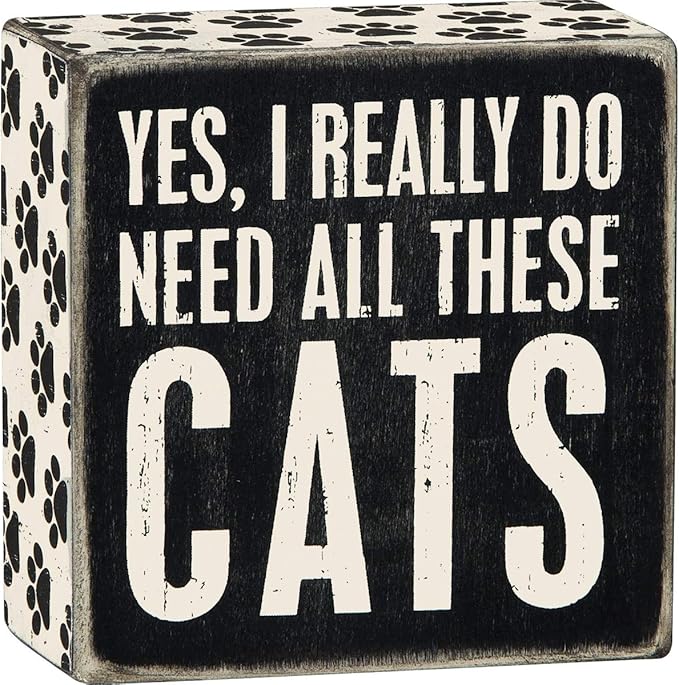 Primitives By Kathy 4" X 4" Wooden Box Sign: Yes, I Really Do Need All These Cats (23070)