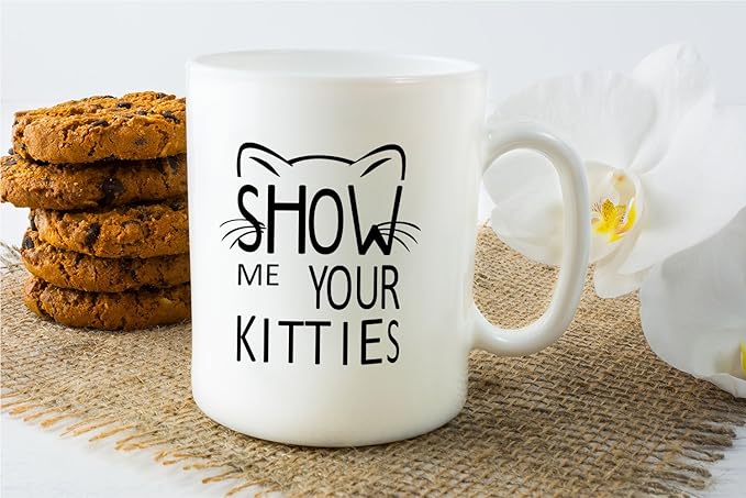 Crazy Bros Tees Show Me Your Kitties - 11oz Ceramic Coffee Mug Cat Lover For Women - Funny Grumpy Cat Mom Gift - Inspirational & Sarcastic Mug Desk Decor For Bosses, Employees, Family And Friends